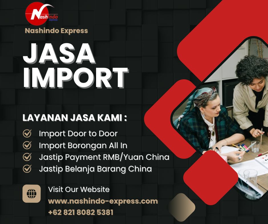 Layanan Jasa Forwarder Import dari Singapore ke Jakarta – Door to Door – Nashindo Express