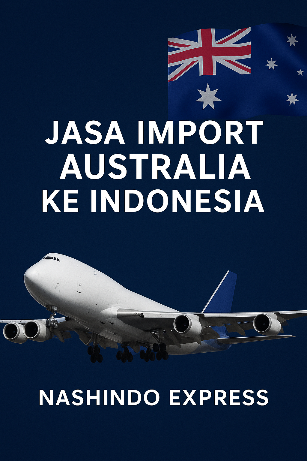 Jasa Import Australia ke Indonesia | Door to Door All-In – 082180825381 Jasa Import Australia ke Indonesia | Door to Door All-In - 082180825381