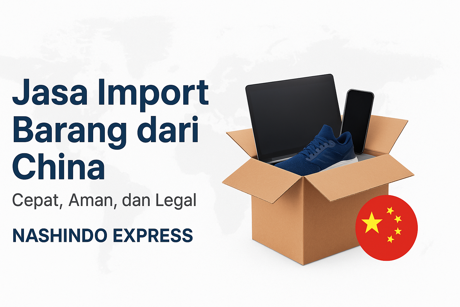 Jasa Import Door to Door dari China ke Indonesia | Nashindo Express