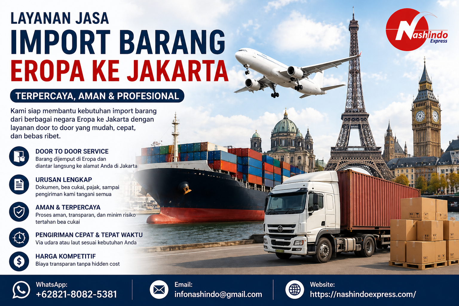 Jasa Import Barang dari Eropa Layanan jasa import barang dari Eropa ke Jakarta terpercaya. Sistem door to door, aman, cepat, dan tanpa ribet urus bea cukai. Hubungi Nashindo Express sekarang